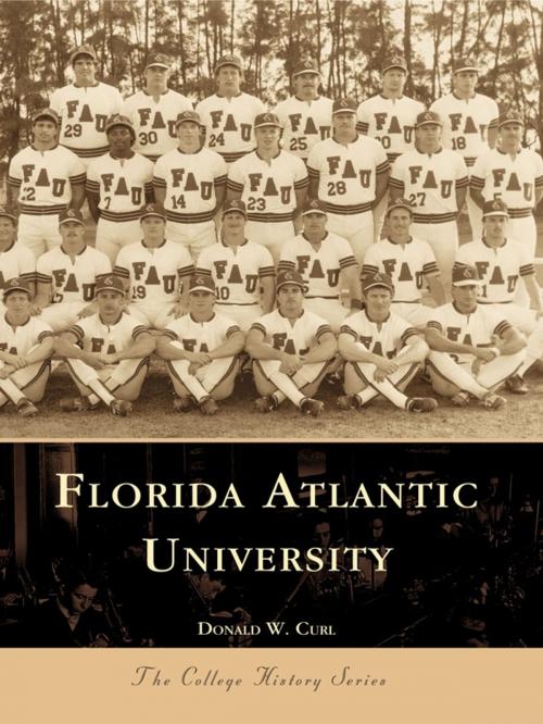 Cover of the book Florida Atlantic University by Donald W. Curl, Arcadia Publishing Inc.