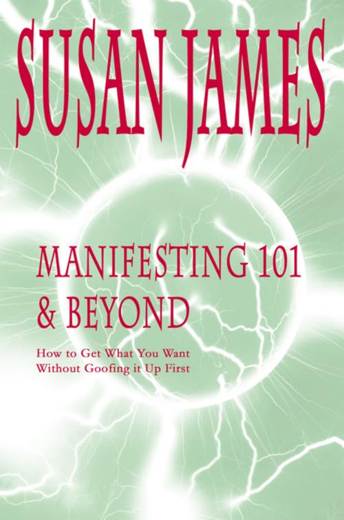 Cover of the book Manifesting 101 & Beyond by Susan James, iUniverse