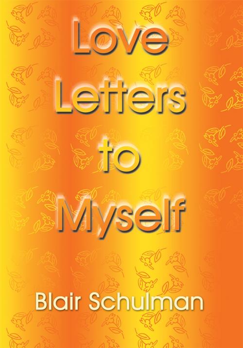 Cover of the book Love Letters to Myself by Blair Schulman, iUniverse