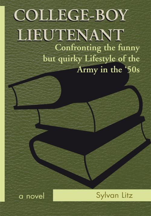 Cover of the book College-Boy Lieutenant by Sylvan Litz, Xlibris US