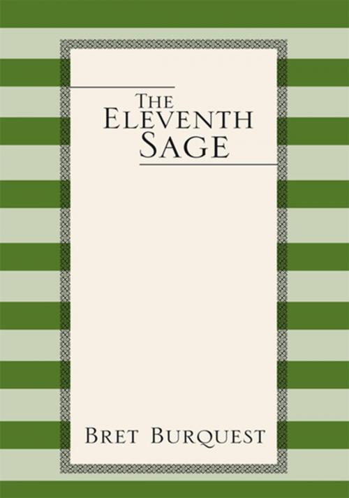 Cover of the book The Eleventh Sage by Bret Burquest, Xlibris US