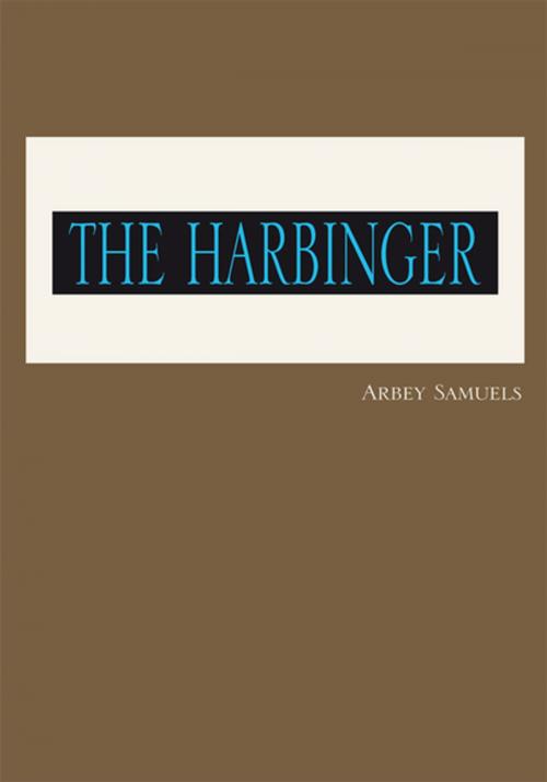 Cover of the book "The Harbinger" by Arbey Samuels, Xlibris US