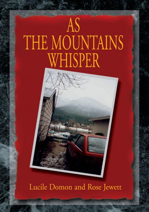 Cover of the book As the Mountains Whisper by Lucile Domon, Rose Jewett, Xlibris US