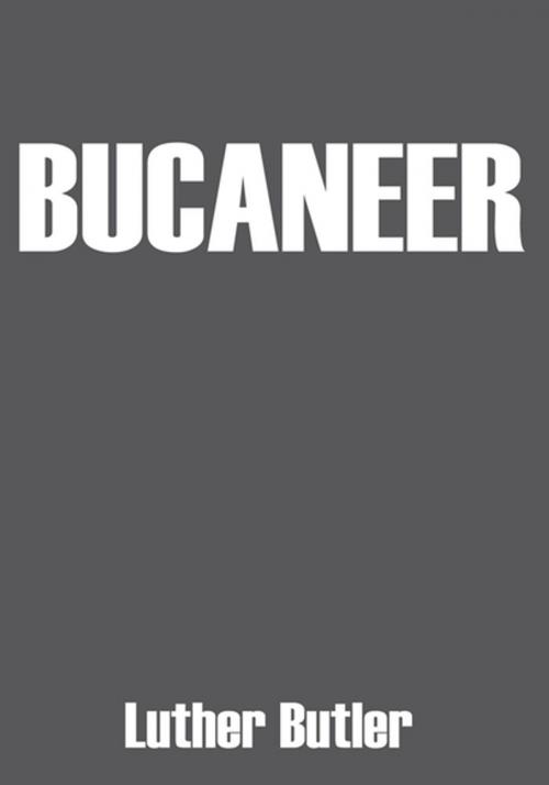 Cover of the book Bucaneer by Luther Butler, Xlibris US
