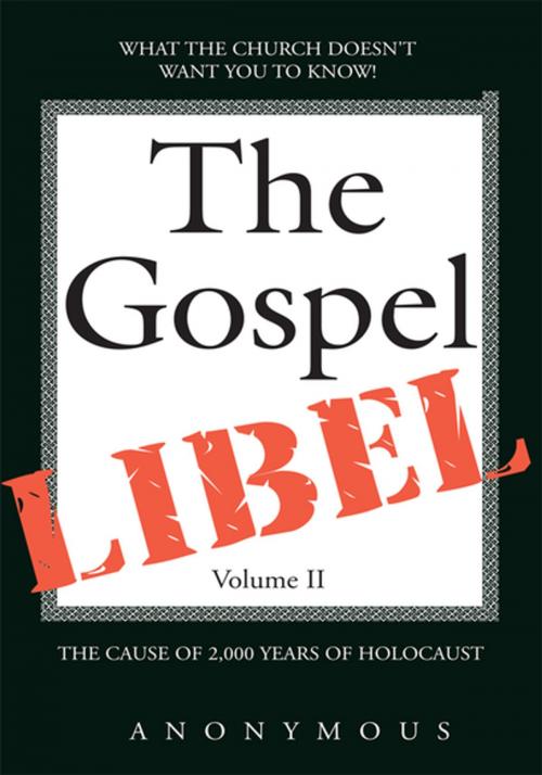 Cover of the book The Gospel Libel Volume Ii by Anonymous, Xlibris US
