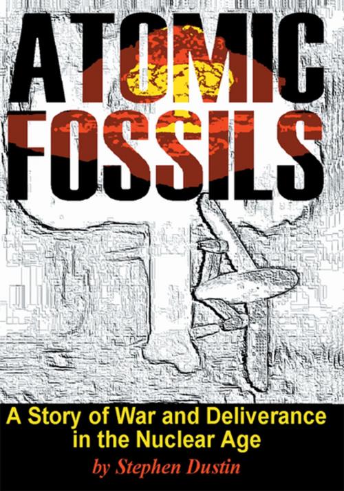 Cover of the book Atomic Fossils by Stephen Dustin, iUniverse