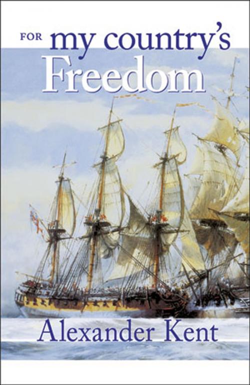 Cover of the book For My Country's Freedom by Alexander Kent, McBooks Press