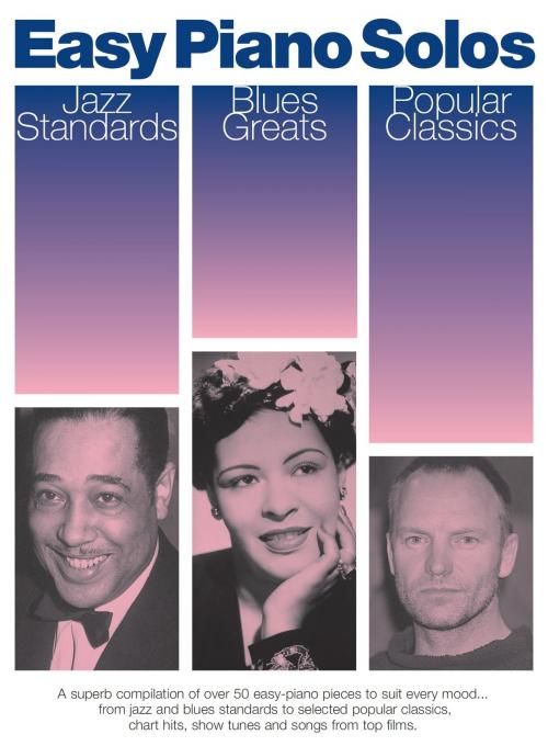Cover of the book Easy Piano Solos: Jazz Standards, Blues Greats, Popular Classics by Wise Publications, Music Sales Limited