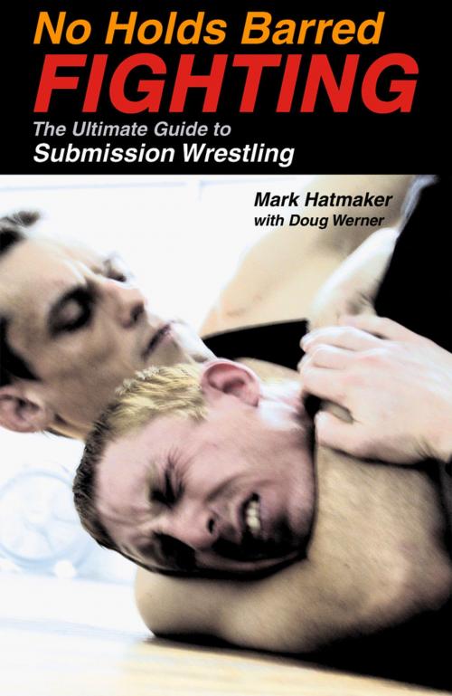 Cover of the book No Holds Barred Fighting by Mark Hatmaker, Doug Werner, Tracks Publishing