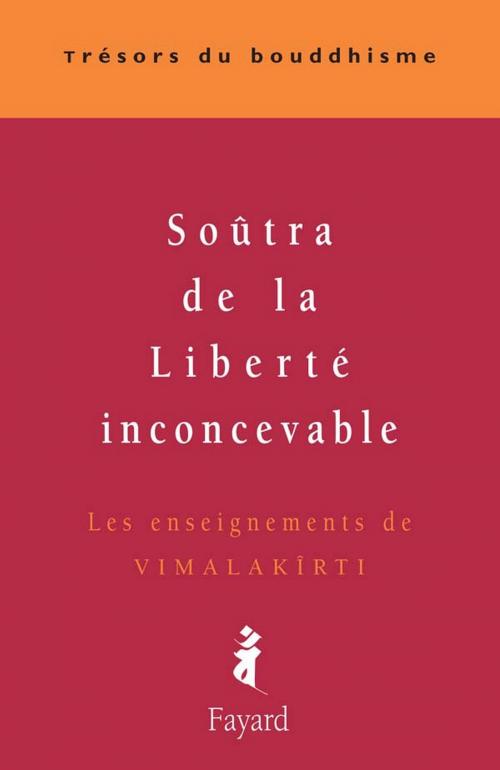 Cover of the book Soûtra de la Liberté inconcevable by Patrick Carré, Fayard