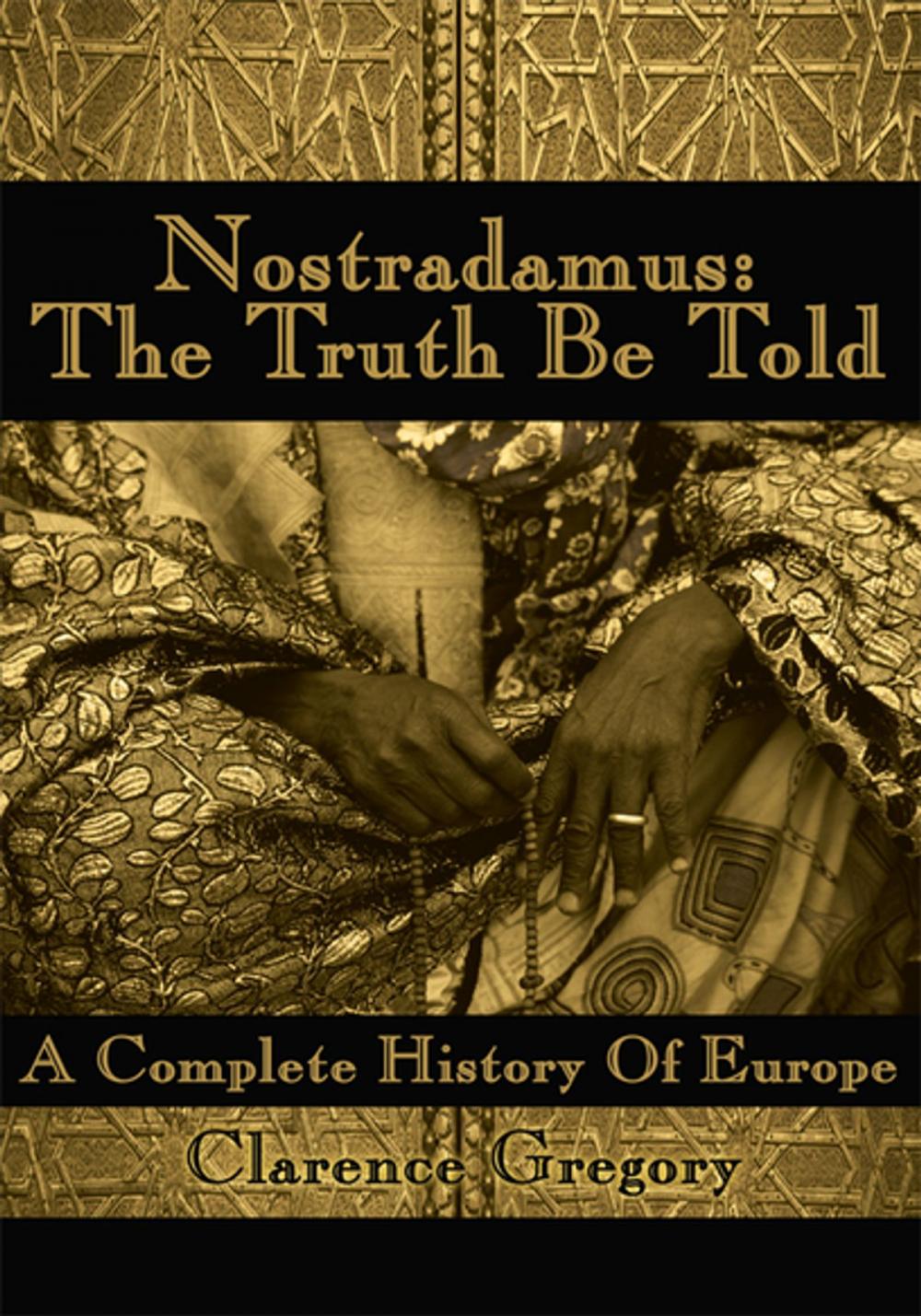 Big bigCover of Nostradamus: the Truth Be Told
