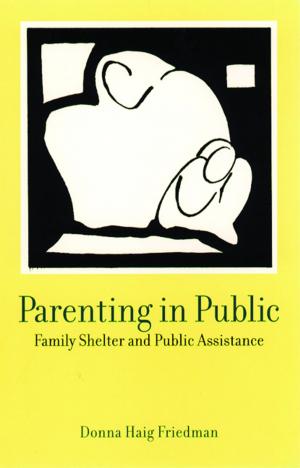 Cover of the book Parenting in Public by The Staff of the New-York Historical Society Library, Nina Nazionale, Jean Ashton