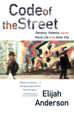Cover of the book Code of the Street: Decency, Violence, and the Moral Life of the Inner City by James Lee McDonough