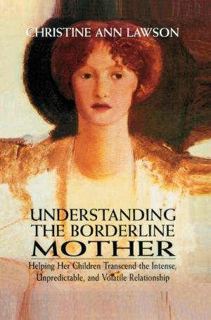 bigCover of the book Understanding the Borderline Mother by 