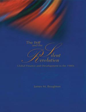 Cover of the book The IMF and the Silent Revolution: Global Finance and Development in the 1980s by W. Corden