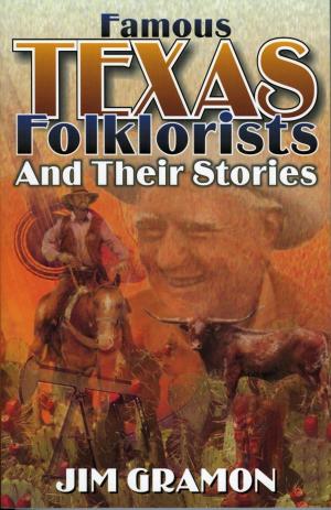 Cover of the book Famous Texas Folklorists and Their Stories by Boris Arnov