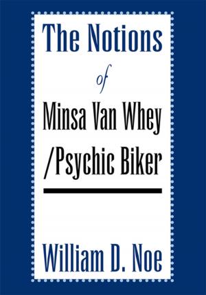 Cover of the book The Notions of Minsa Van Whey/Psychic Biker by Peter William Clement