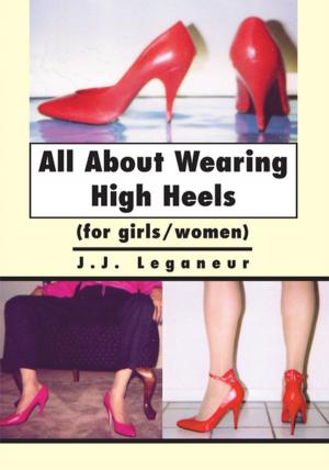 Cover of the book All About Wearing High Heels by J. Clemens