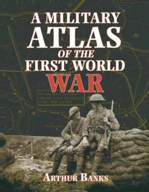 Cover of the book A Military Atlas of the First World War by Jack Sheldon