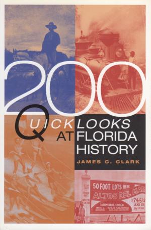 Cover of the book 200 Quick Looks at Florida History by Lois Swoboda