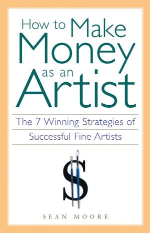 Cover of the book How to Make Money as an Artist by Brandon Marie Miller