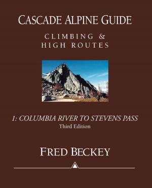 Book cover of Cascade Alpine Guide: Columbia River to Stevens Pass