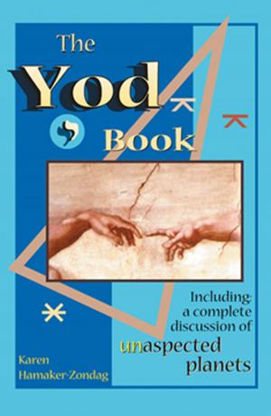 Cover of the book The Yod Book: Including a Complete Discussion of Unaspected Planets by Mike Bara