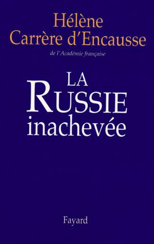 Cover of the book La Russie inachevée by Olivier Pastré