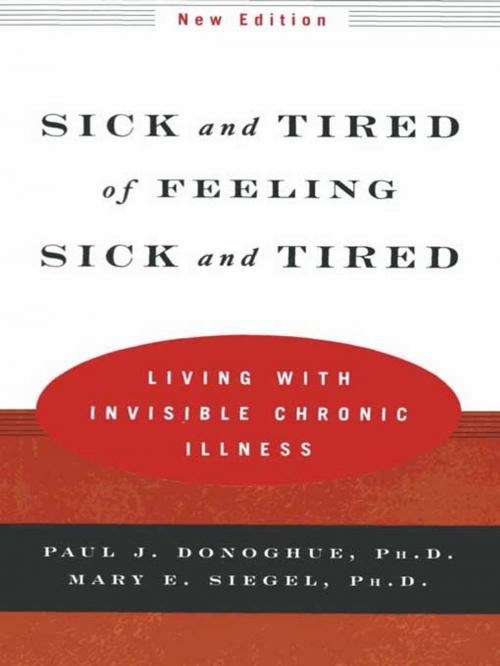 Cover of the book Sick and Tired of Feeling Sick and Tired: Living with Invisible Chronic Illness (New Edition) by Paul J. Donoghue, Mary E. Siegel, W. W. Norton & Company