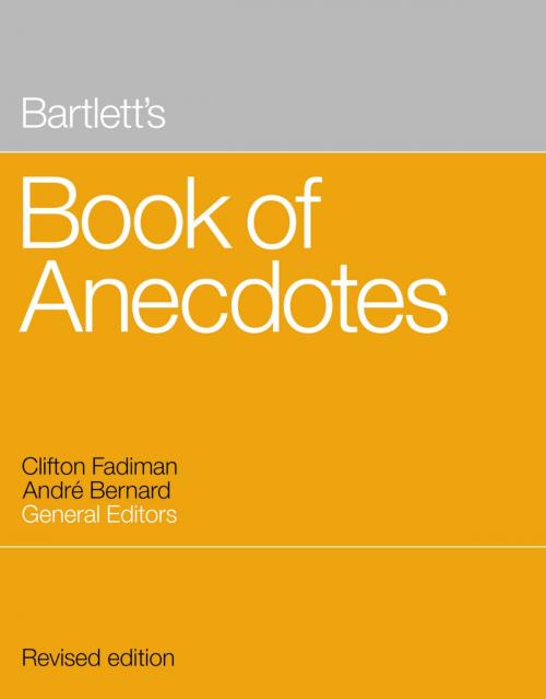 Cover of the book Bartlett's Book of Anecdotes by Clifton Fadiman, Andre Bernard, Little, Brown and Company