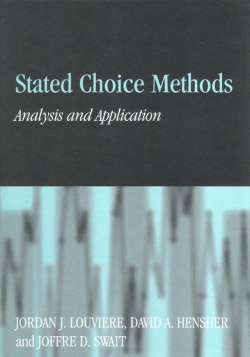 Cover of the book Stated Choice Methods by Jordan J. Louviere, David A. Hensher, Joffre D. Swait, Wiktor Adamowicz, Cambridge University Press