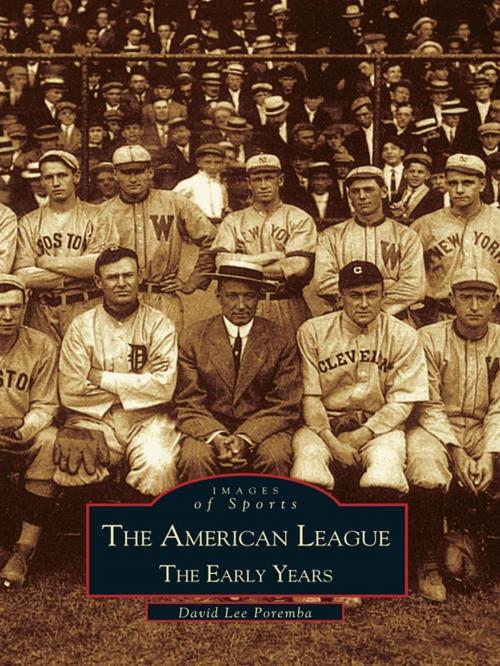 Cover of the book The American League: The Early Years by David Lee Poremba, Arcadia Publishing Inc.