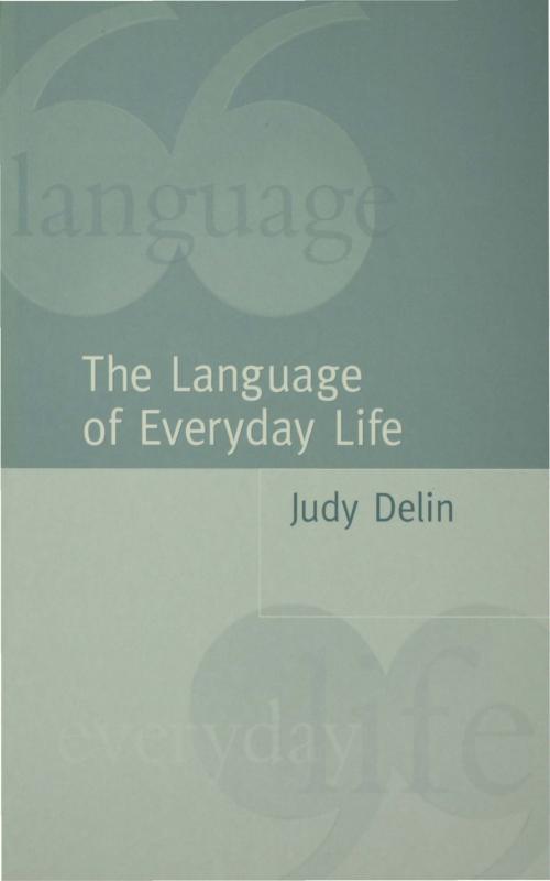 Cover of the book The Language of Everyday Life by Judy Delin, SAGE Publications