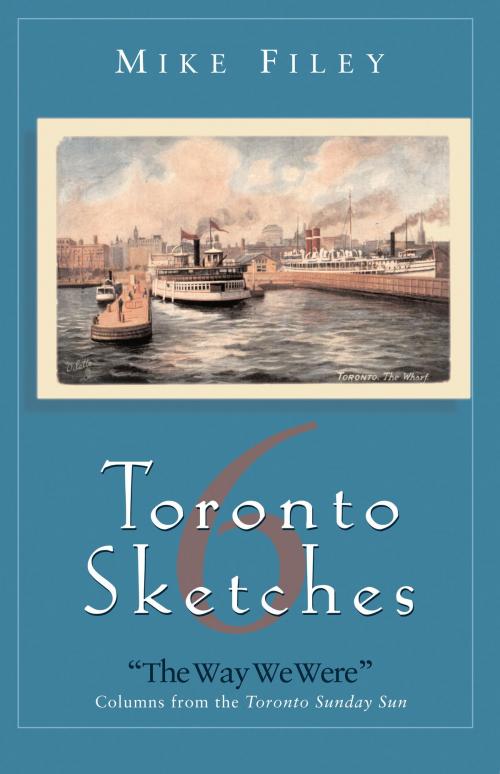 Cover of the book Toronto Sketches 6 by Mike Filey, Dundurn