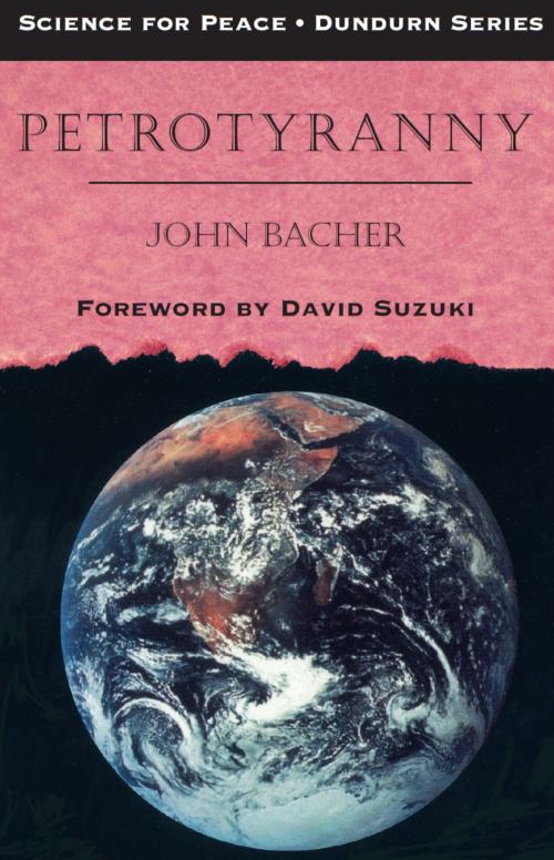 Cover of the book Petrotyranny by John Bacher, Dundurn