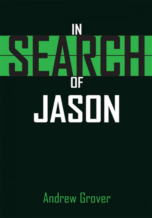 Cover of the book In Search of Jason by Andrew Grover, Xlibris US