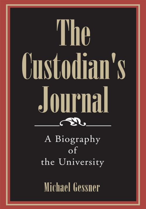 Cover of the book The Custodian's Journal by Michael Gessner, Xlibris US