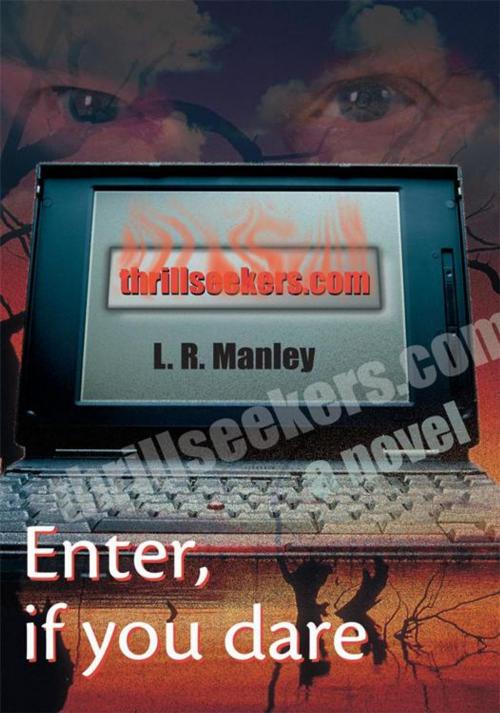 Cover of the book Thrillseekers.Com by L. R. Manley, iUniverse
