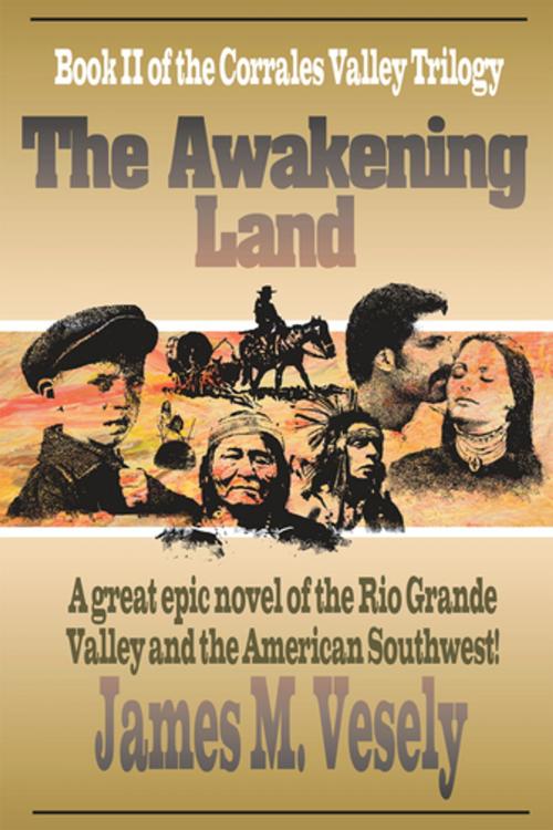 Cover of the book The Awakening Land by James M. Vesley, iUniverse