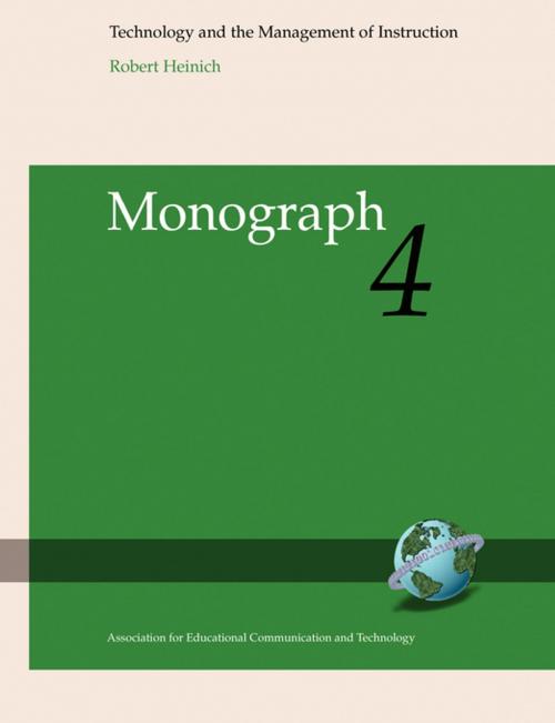 Cover of the book Technology and the Management of Instruction Monograph 4 by R. Heinich, Information Age Publishing