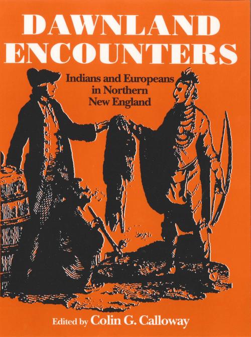 Cover of the book Dawnland Encounters by , University Press of New England