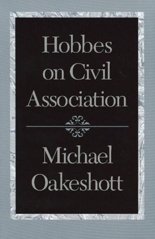 Cover of the book Hobbes on Civil Association by Michael Oakeshott, Liberty Fund Inc.