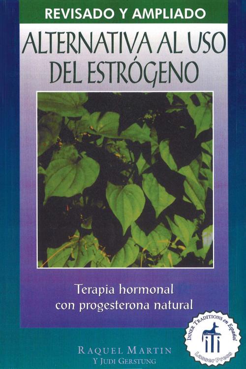 Cover of the book Alternativa al uso del estrógeno by Raquel Martin, Inner Traditions/Bear & Company