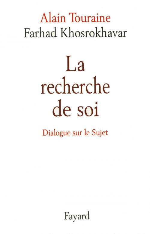 Cover of the book La recherche de soi by Alain Touraine, Farhad Khosrokhavar, Fayard