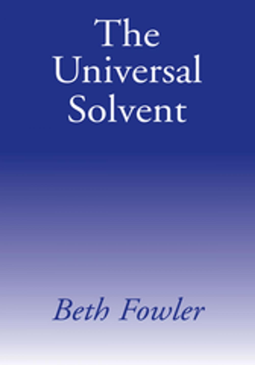 Big bigCover of The Universal Solvent