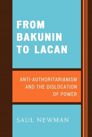 Cover of the book From Bakunin to Lacan by Aurelian Craiutu, Assistant Professor, Department of Political Science