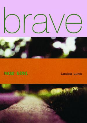 Cover of the book Brave New Girl by Laura Wiess