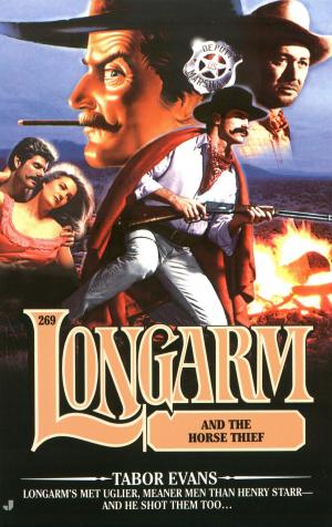 Cover of the book Longarm 269: Longarm and the Horse Thief by Philip Dodd