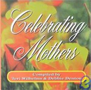 Cover of the book Celebrating Mothers by Connie Wetzell, Michelle Borquez
