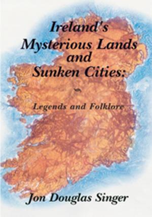 bigCover of the book Ireland's Mysterious Lands and Sunken Cities by 